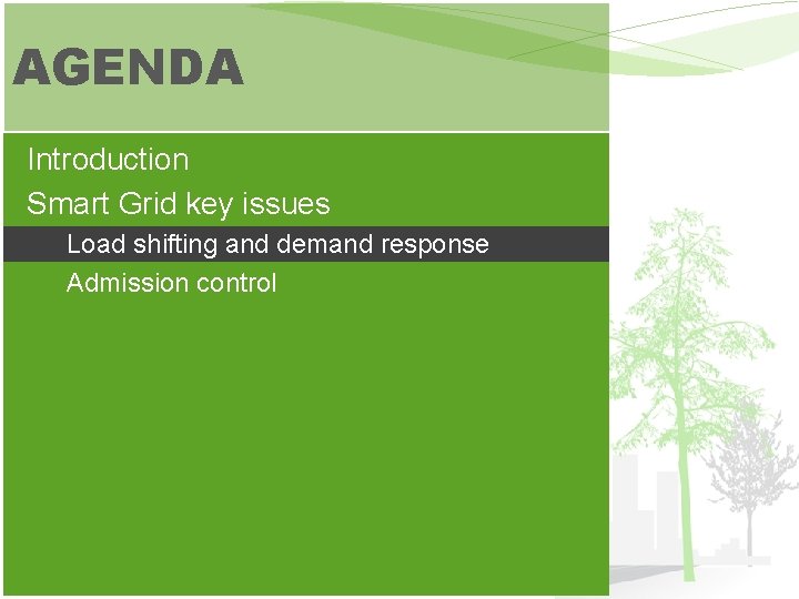 AGENDA Introduction Smart Grid key issues Load shifting and demand response Admission control 5
