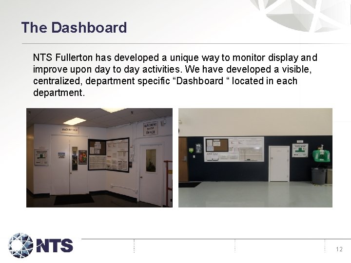 The Dashboard NTS Fullerton has developed a unique way to monitor display and improve