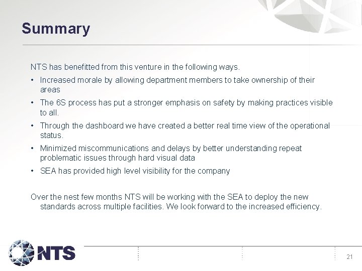 Summary NTS has benefitted from this venture in the following ways. • Increased morale