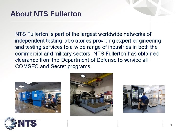 About NTS Fullerton is part of the largest worldwide networks of independent testing laboratories