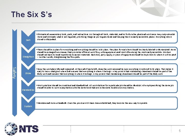 The Six S’s • Eliminate all unnecessary tools, parts, and instructions. Go through all