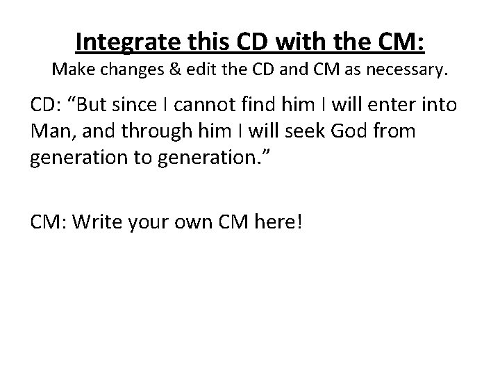 Integrate this CD with the CM: Make changes & edit the CD and CM