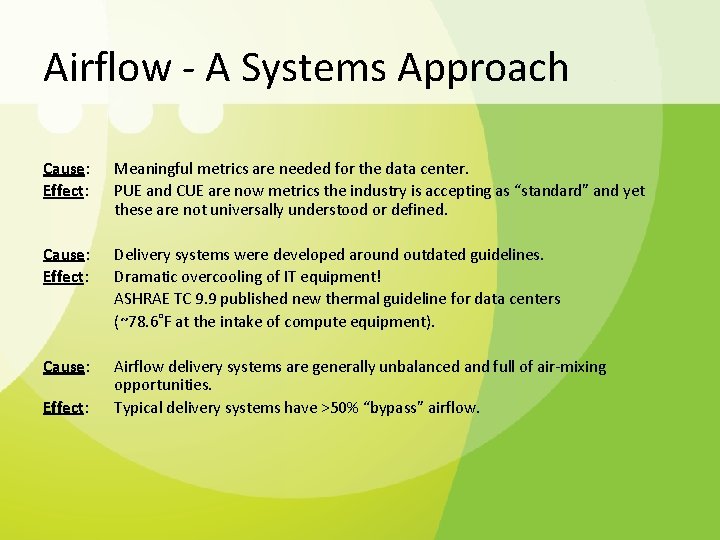 Airflow - A Systems Approach Cause: Effect: Meaningful metrics are needed for the data