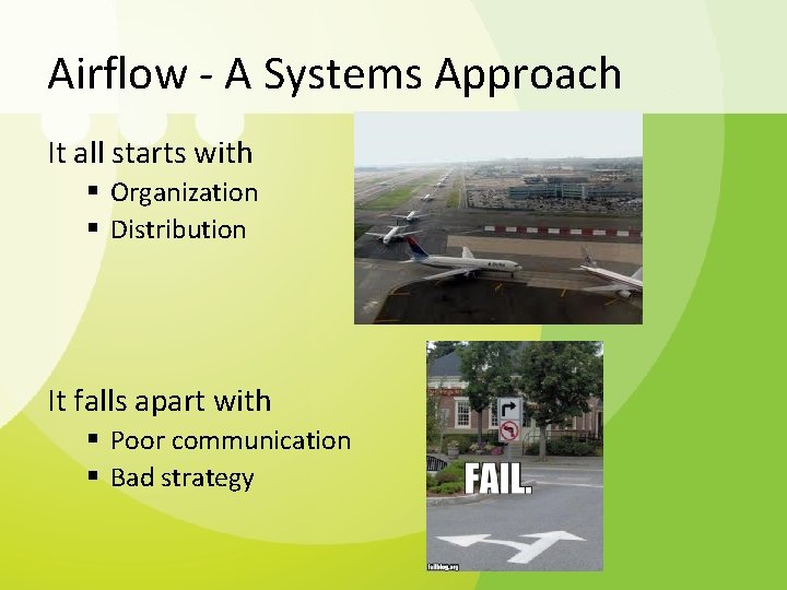 Airflow - A Systems Approach It all starts with § Organization § Distribution It