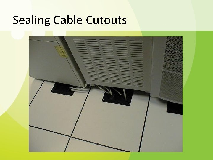 Sealing Cable Cutouts 