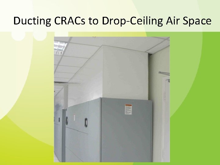 Ducting CRACs to Drop-Ceiling Air Space 
