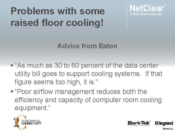 Problems with some raised floor cooling! Advice from Eaton § “As much as 30