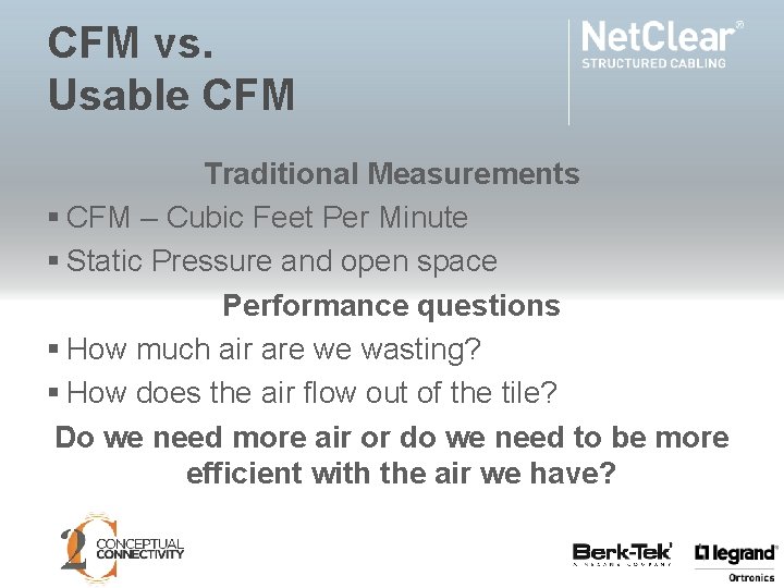 CFM vs. Usable CFM Traditional Measurements § CFM – Cubic Feet Per Minute §