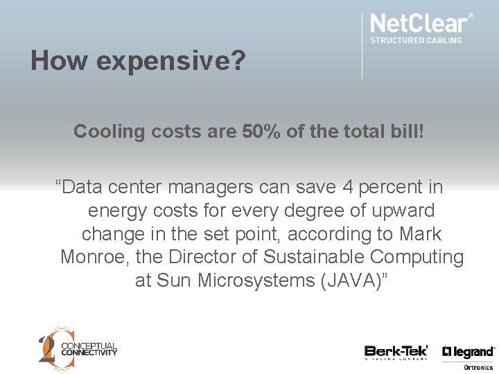 How expensive? Cooling costs are 50% of the total bill! “Data center managers can