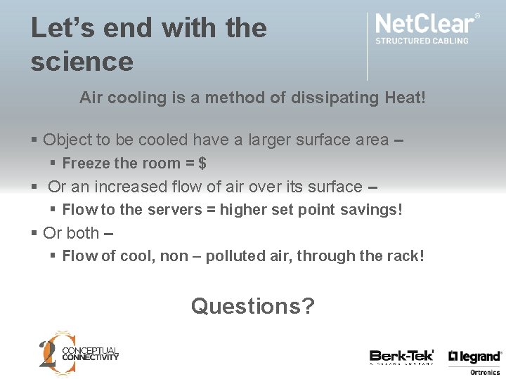 Let’s end with the science Air cooling is a method of dissipating Heat! §