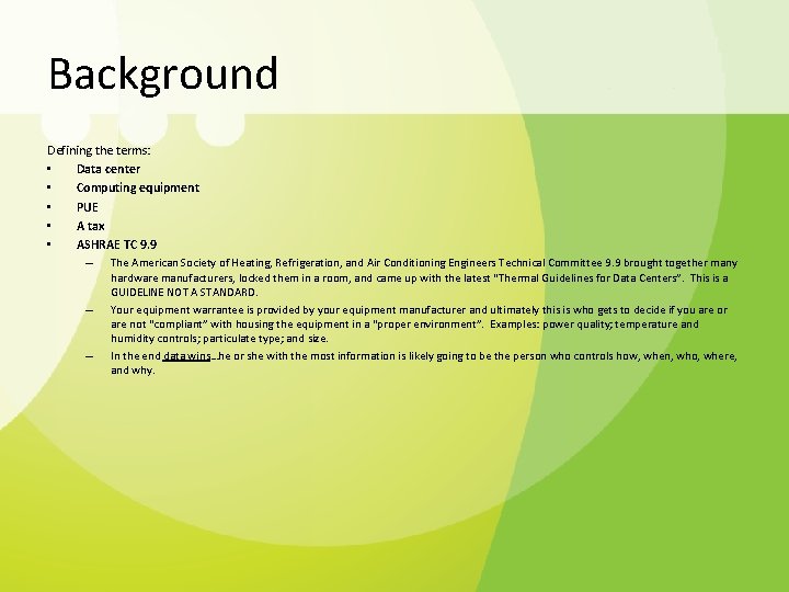 Background Defining the terms: • Data center • Computing equipment • PUE • A