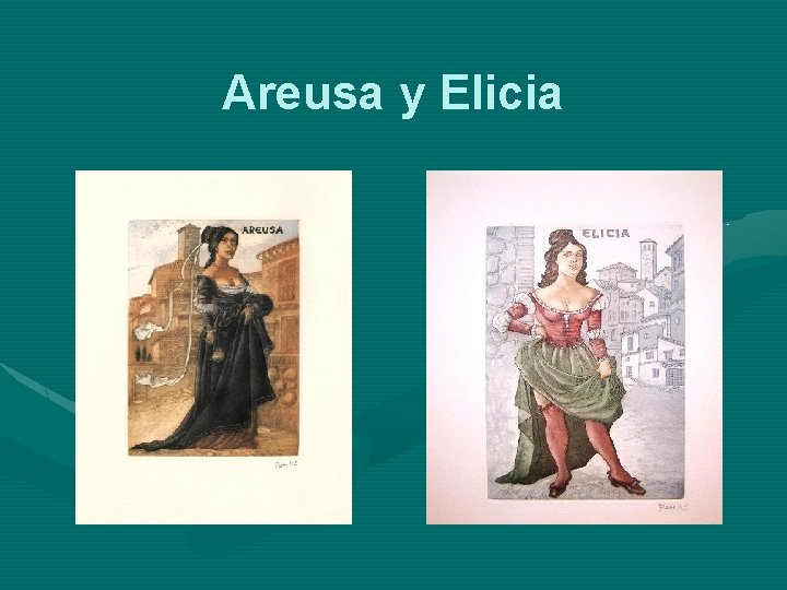 Areusa y Elicia Areusa y Elicia