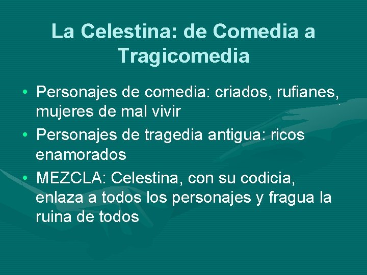 La Celestina: de Comedia a Tragicomedia • Personajes de comedia: criados, rufianes, mujeres de La Celestina: de Comedia a Tragicomedia • Personajes de comedia: criados, rufianes, mujeres de