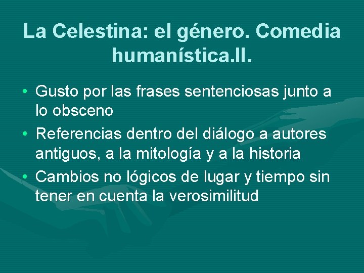 La Celestina: el género. Comedia humanística. II. • Gusto por las frases sentenciosas junto La Celestina: el género. Comedia humanística. II. • Gusto por las frases sentenciosas junto