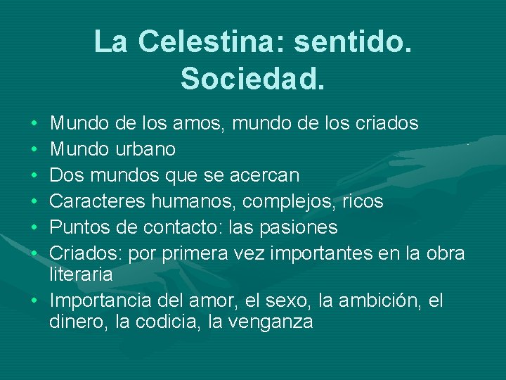 La Celestina: sentido. Sociedad. • • • Mundo de los amos, mundo de los La Celestina: sentido. Sociedad. • • • Mundo de los amos, mundo de los