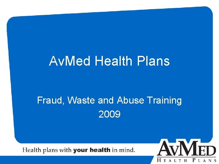 Av. Med Health Plans Fraud, Waste and Abuse Training 2009 