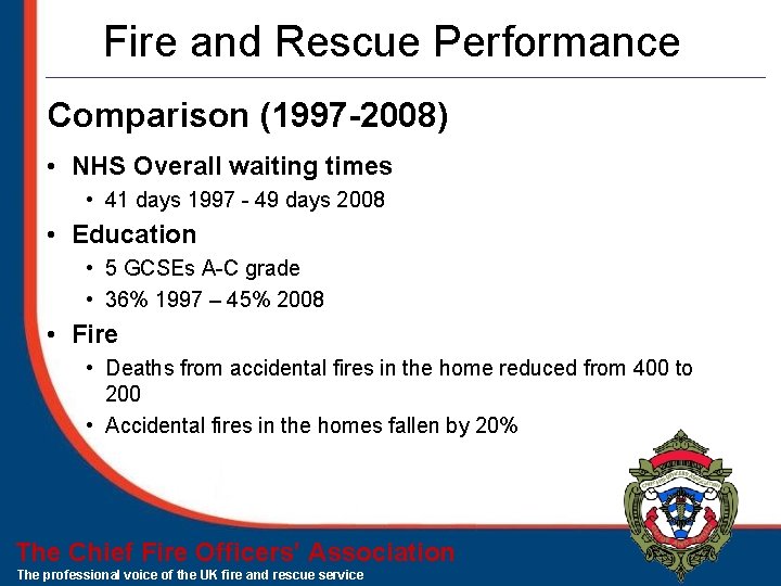 Fire and Rescue Performance Comparison (1997 -2008) • NHS Overall waiting times • 41