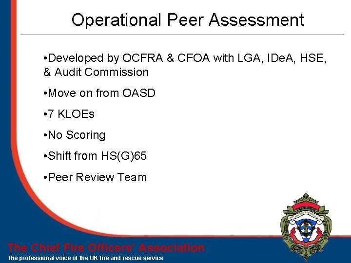 Operational Peer Assessment • Developed by OCFRA & CFOA with LGA, IDe. A, HSE,