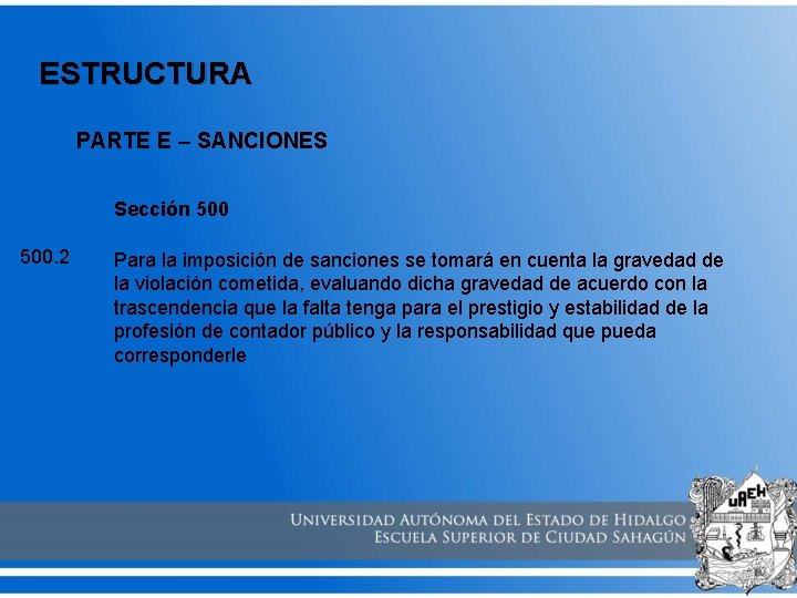 ESTRUCTURA PARTE E – SANCIONES Sección 500. 2 Para la imposición de sanciones se