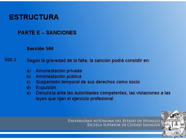 ESTRUCTURA PARTE E – SANCIONES Sección 500. 3 Según la gravedad de la falta,