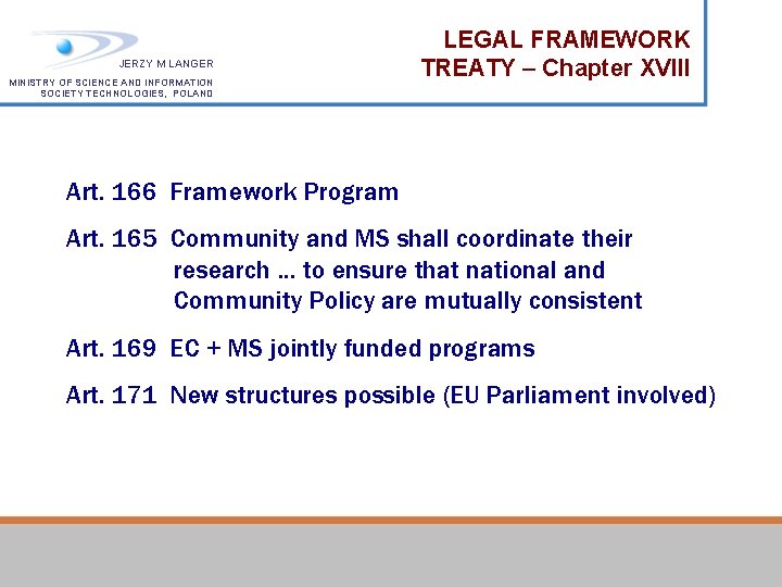 JERZY M LANGER MINISTRY OF SCIENCE AND INFORMATION SOCIETY TECHNOLOGIES, POLAND LEGAL FRAMEWORK TREATY