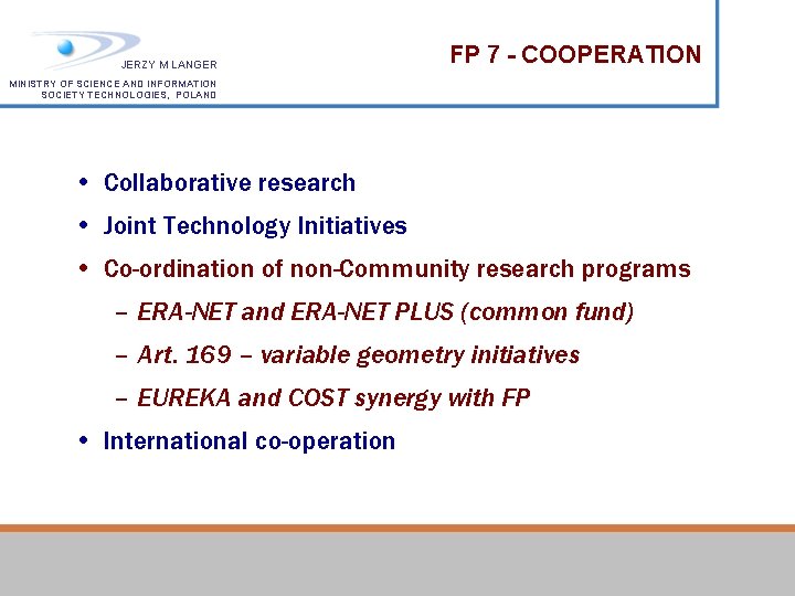 JERZY M LANGER FP 7 - COOPERATION MINISTRY OF SCIENCE AND INFORMATION SOCIETY TECHNOLOGIES,