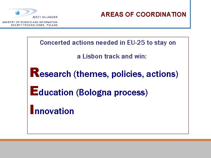 JERZY M LANGER AREAS OF COORDINATION MINISTRY OF SCIENCE AND INFORMATION SOCIETY TECHNOLOGIES, POLAND