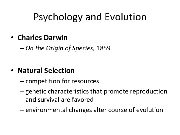 Psychology and Evolution • Charles Darwin – On the Origin of Species, 1859 •