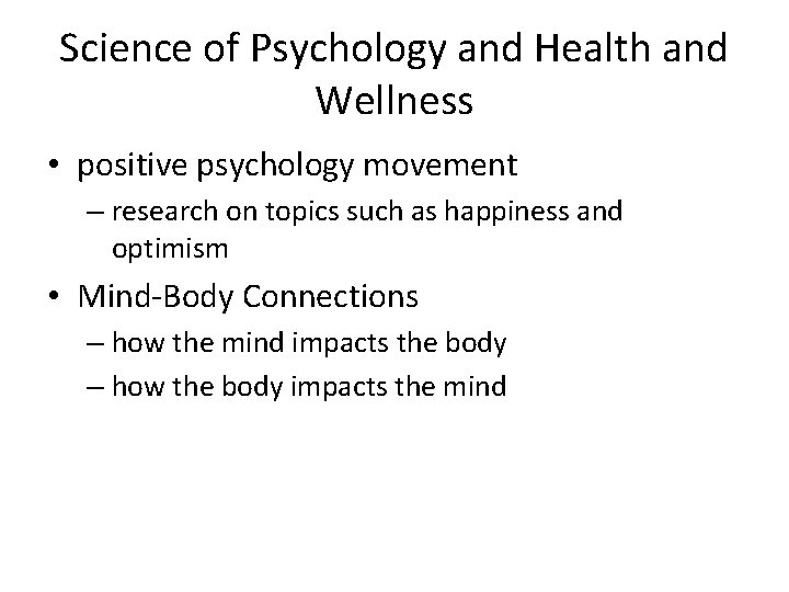 Science of Psychology and Health and Wellness • positive psychology movement – research on