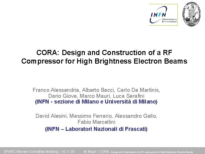 CORA: Design and Construction of a RF Compressor for High Brightness Electron Beams Franco