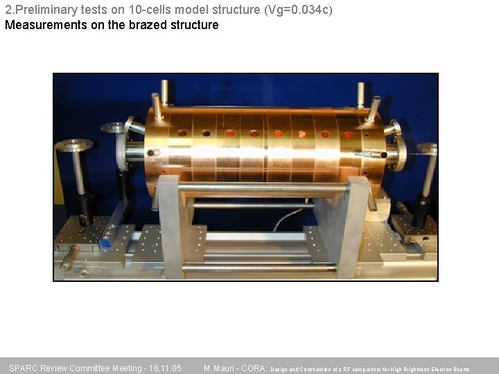 2. Preliminary tests on 10 -cells model structure (Vg=0. 034 c) Measurements on the