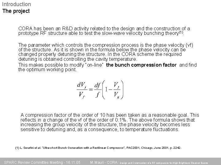 Introduction The project CORA has been an R&D activity related to the design and
