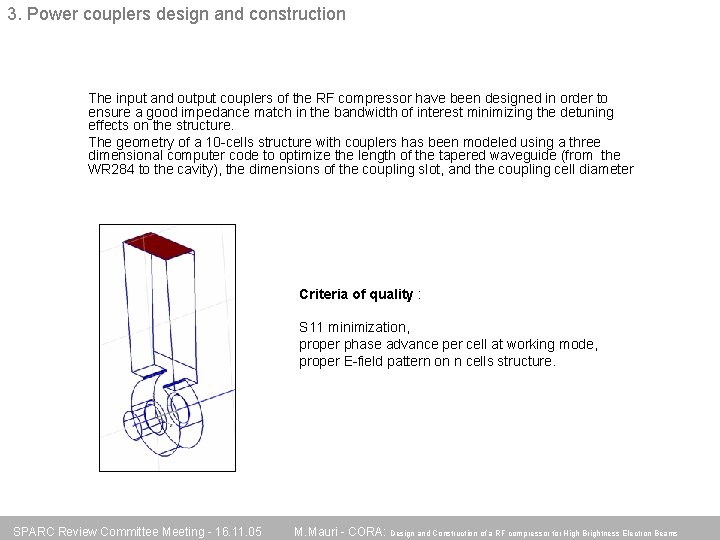 3. Power couplers design and construction The input and output couplers of the RF