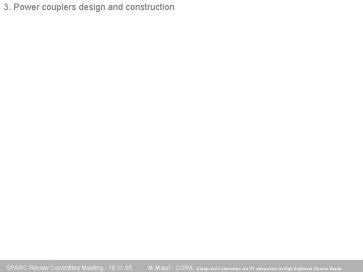 3. Power couplers design and construction SPARC Review Committee Meeting - 16. 11. 05