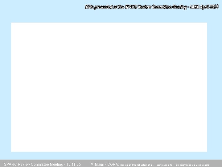  SPARC Review Committee Meeting - 16. 11. 05 M. Mauri - CORA: Design