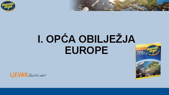 I. OPĆA OBILJEŽJA EUROPE 