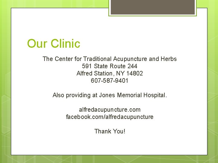 Our Clinic The Center for Traditional Acupuncture and Herbs 591 State Route 244 Alfred