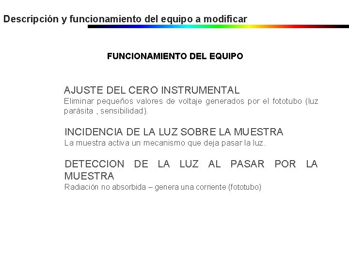 Descripción y funcionamiento del equipo a modificar FUNCIONAMIENTO DEL EQUIPO AJUSTE DEL CERO INSTRUMENTAL Descripción y funcionamiento del equipo a modificar FUNCIONAMIENTO DEL EQUIPO AJUSTE DEL CERO INSTRUMENTAL