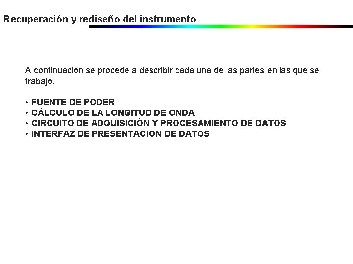 Recuperación y rediseño del instrumento A continuación se procede a describir cada una de Recuperación y rediseño del instrumento A continuación se procede a describir cada una de