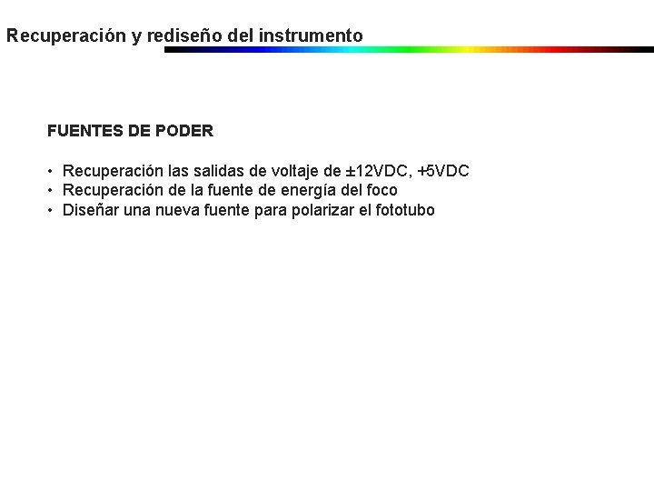 Recuperación y rediseño del instrumento FUENTES DE PODER • Recuperación las salidas de voltaje Recuperación y rediseño del instrumento FUENTES DE PODER • Recuperación las salidas de voltaje