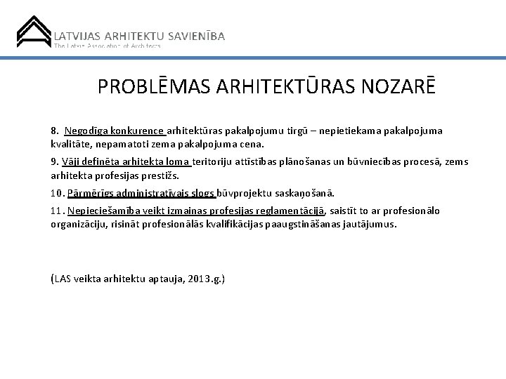 PROBLĒMAS ARHITEKTŪRAS NOZARĒ 8. Negodīga konkurence arhitektūras pakalpojumu tirgū – nepietiekama pakalpojuma kvalitāte, nepamatoti