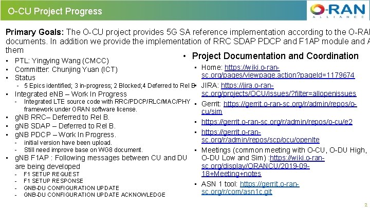 O-CU Project Progress Primary Goals: The O-CU project provides 5 G SA reference implementation