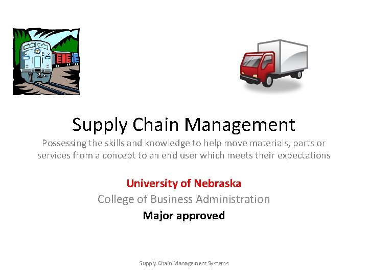 Supply Chain Management Possessing the skills and knowledge to help move materials, parts or