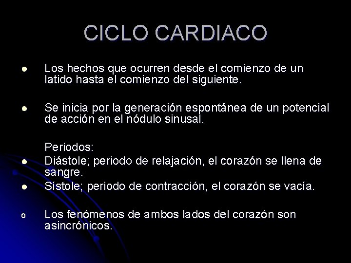 CICLO CARDIACO l Los hechos que ocurren desde el comienzo de un latido hasta