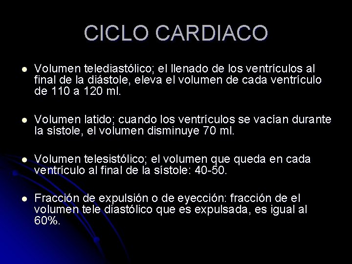 CICLO CARDIACO l Volumen telediastólico; el llenado de los ventrículos al final de la