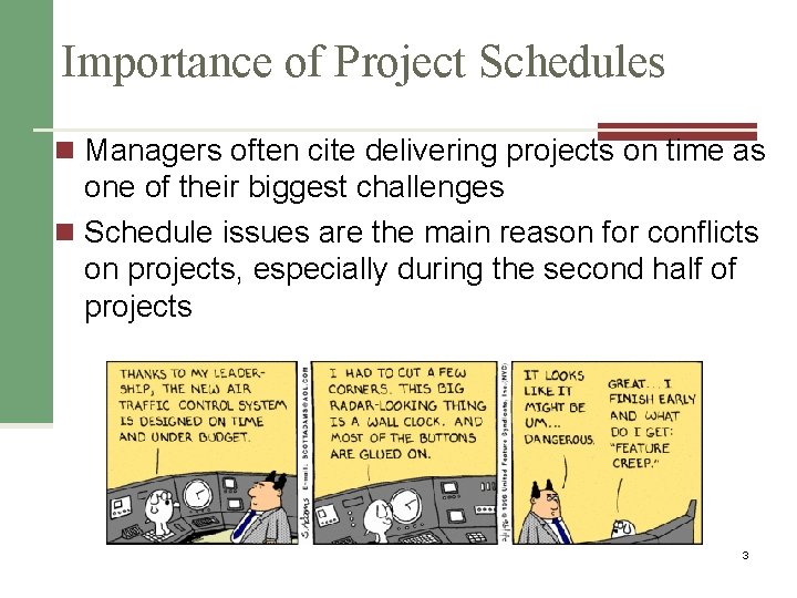 Importance of Project Schedules n Managers often cite delivering projects on time as one