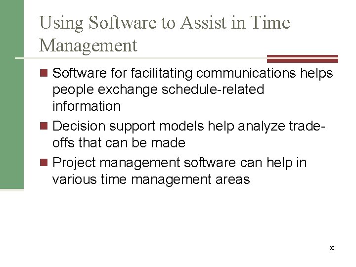Using Software to Assist in Time Management n Software for facilitating communications helps people