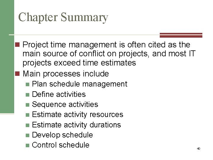 Chapter Summary n Project time management is often cited as the main source of