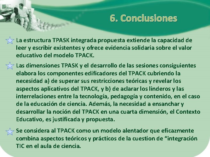 6. Conclusiones La estructura TPASK integrada propuesta extiende la capacidad de leer y escribir