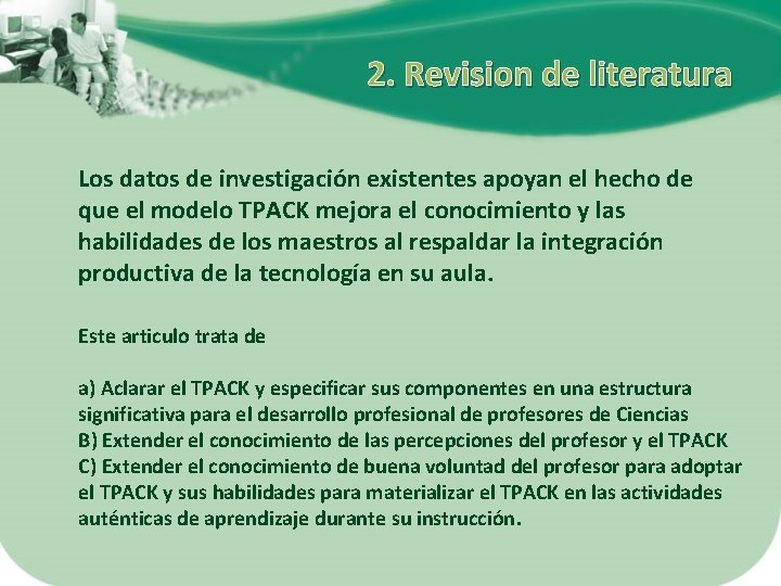 2. Revision de literatura Los datos de investigación existentes apoyan el hecho de que